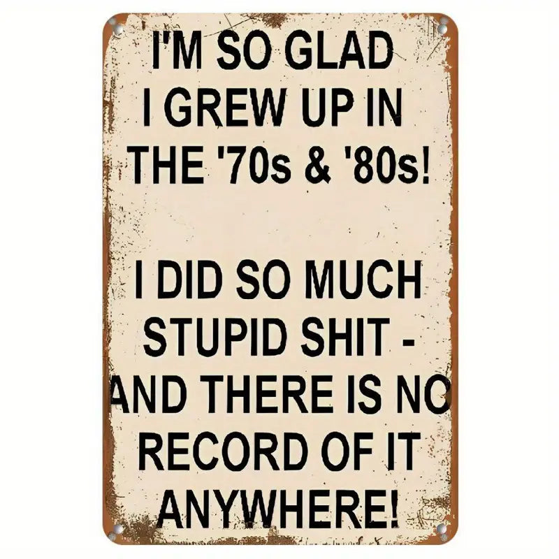 Retro 70s & 80s Humor Aluminum Sign
