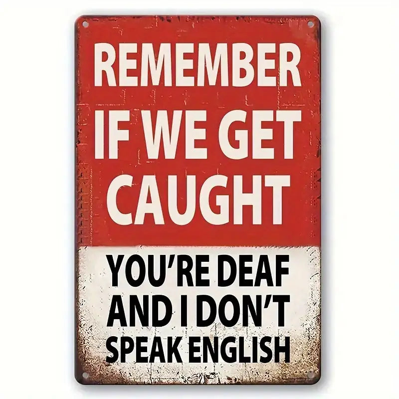 If We Get Caught Vintage Metal Sign