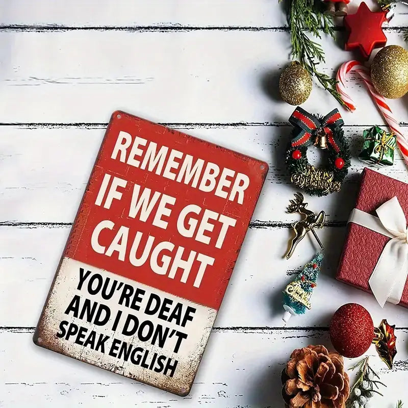 If We Get Caught Vintage Metal Sign