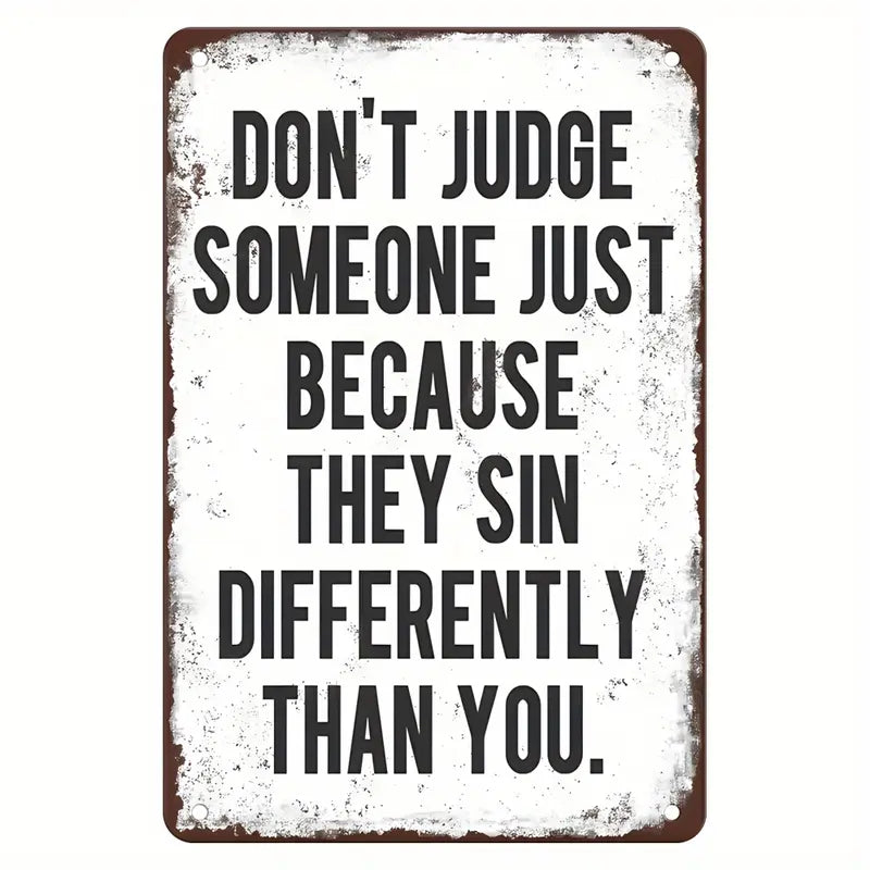 Don't Judge Someone Reto Metal Sign