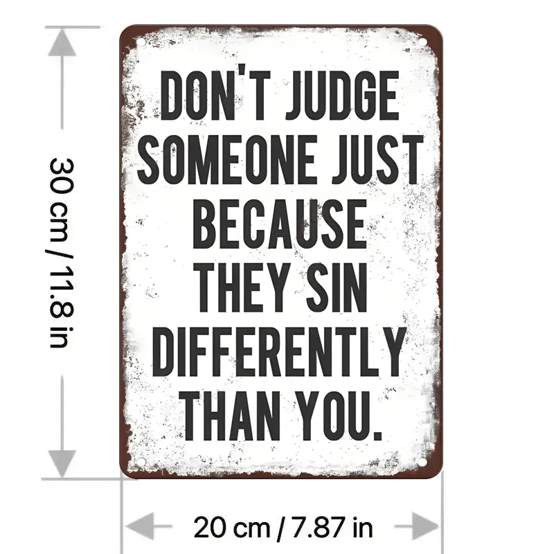 Don't Judge Someone Reto Metal Sign