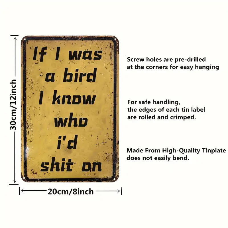 If I were a bird, I know who I would poop on Vintage Sign