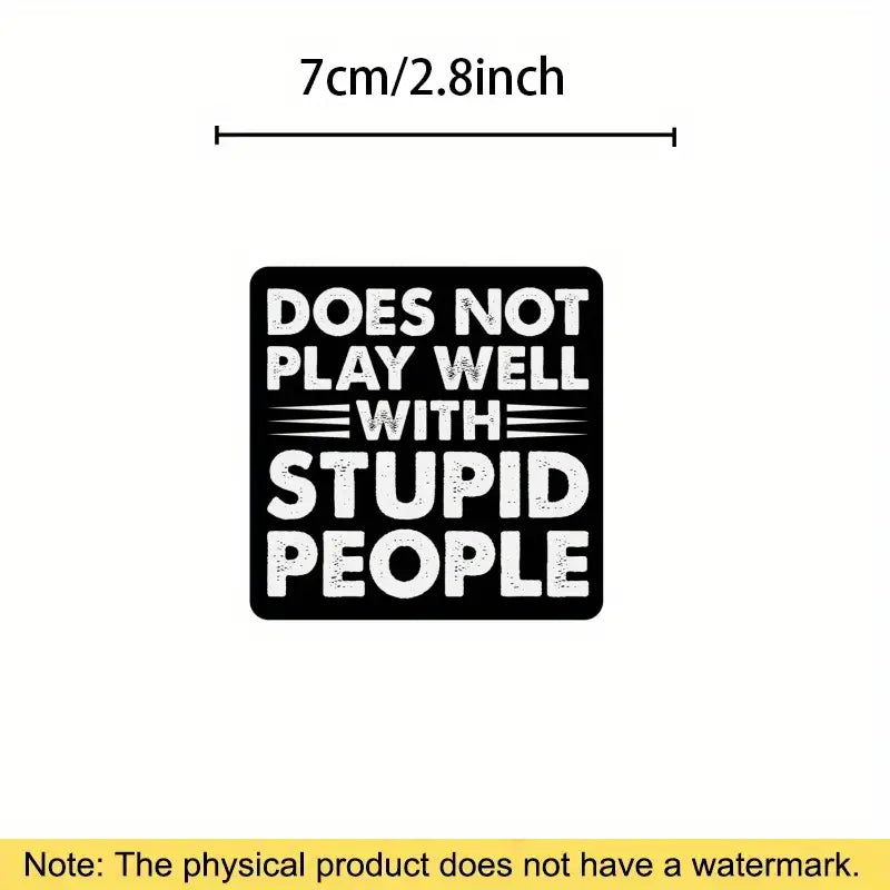 Does Not Play Well With Stupid People Vinyl Sticker 2.8"