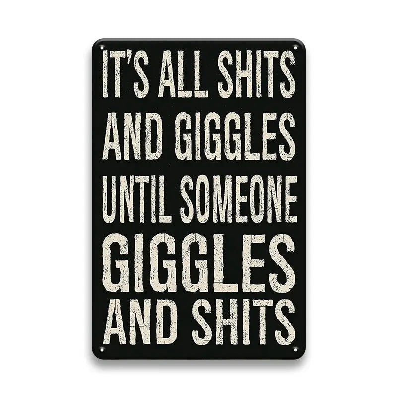 It's All Giggles Until Someone Giggles Vintage Metal Sign