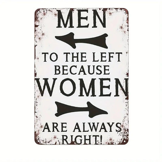 Men Go Left Because Women Are Always Right Vintage Sign