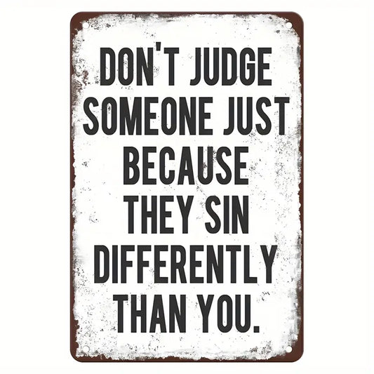 Don't Judge Someone Reto Metal Sign