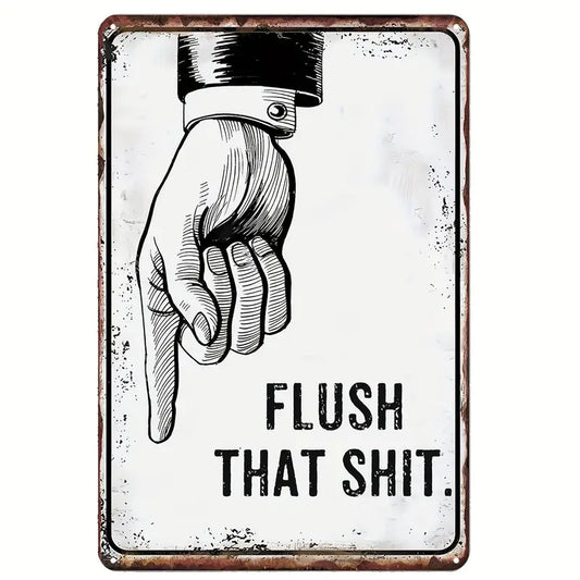 Flush That Toilet Vintage Funny Sign